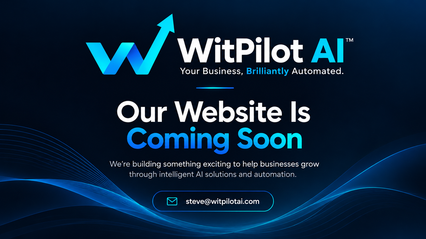 WitPilot AI. Your Business, Brilliantly Automated. Our website is coming soon. We're building intelligent AI solutions and automation for growing businesses.